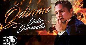Ódiame, Julio Jaramillo - Video