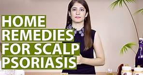 Scalp Psoriasis Treatment At Home | Natural Remedies