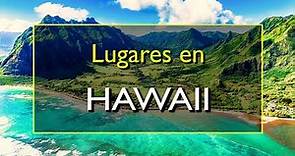 Hawaii: Los 10 mejores lugares para visitar en Hawaii, Estados Unidos.