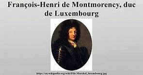 François-Henri de Montmorency, duc de Luxembourg