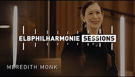 Elbphilharmonie Sessions | Meredith Monk