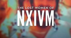 The Lost Women of NXIVM Season 1 Episode 1 The Lost Women of NXIVM