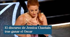 El emotivo discurso de Jessica Chastain tras ganar el Oscar