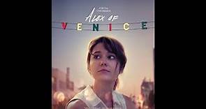Alex of Venice - Official Trailer