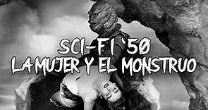 Ciencia ficción de los 50 - La mujer y el monstruo (1954)