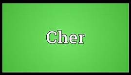 Cher Meaning