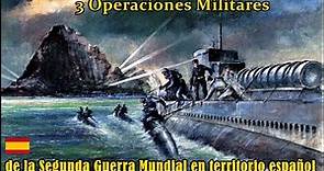 3 Operaciones Militares de la Segunda Guerra Mundial, en territorio español. By TRU