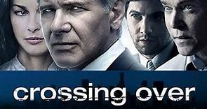 Crossing Over (2009) Movie | Harrison Ford, Ray Liotta, Ashley Judd | Full Facts and Review