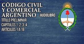 Artículos 1 a 18 - Código Civil y Comercial Argentino Audiolibro