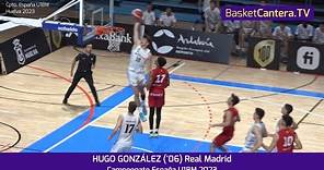 HUGO GONZÁLEZ ('06) 1.98m. Real Madrid. Campeonato de España Junior 2023 #BasketCantera.TV