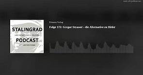 Folge 172: Gregor Strasser - die Alternative zu Hitler