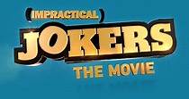 Impractical Jokers: The Movie - stream online