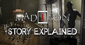 MADiSON - Story Explained