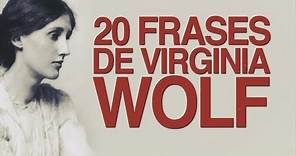 20 Frases de Virginia Woolf, la libertad está en la mente 🧠