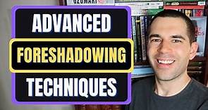 3 Advanced Foreshadowing Techniques (Writing Advice)