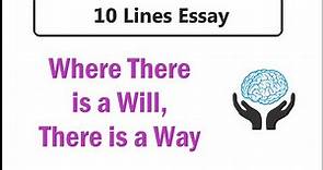 10 Lines on Where There is a Will, There is a Way in English || Essay Writing