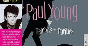 Paul Young - Remixes And Rarities