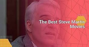 The Best Steve Martin Movies