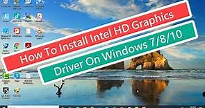 How To Install Intel HD Graphics Driver On Windows 7/8/10