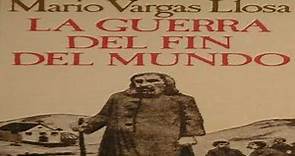 Resumen del libro La Guerra del Fin del Mundo (Mario Vargas Llosa)
