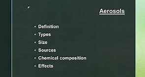 Aerosols|types,composition,sources,effects| Air pollution | A-Z Concepts guide
