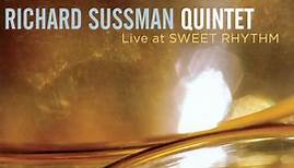 Richard Sussman Quintet - Live At Sweet Rhythm