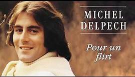 Michel Delpech - Pour un flirt (Audio Officiel)