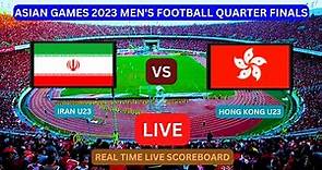 Iran Vs Hong Kong LIVE Score UPDATE Today 2023 Asian Games Men's Football Quarter Finals Oct 01 2023
