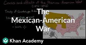 The Mexican-American War | AP US History | Khan Academy