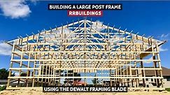 Building a Large Post Frame Garage with the DeWalt Framing Blade