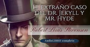 El extraño caso del Dr. Jekyll y Mr. Hyde | Robert Louis Stevenson | Audiolibro completo