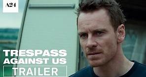 Trespass Against Us | Official Trailer HD | A24