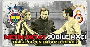 Metin Oktay Jübile Maçı -1969 | Tarihe Geçen Fenerbahçe Galatasaray Derbisi