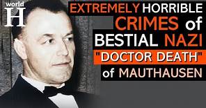 Aribert Heim - Crimes of Psychopathic NAZI Doctor known as "Doctor Death" and "Butcher of Mauthausen
