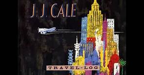 J. J. CALE.......TRAVEL LOG