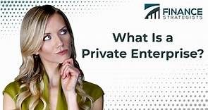 Private Enterprise | Definition, Types, Benefits, & Drawbacks