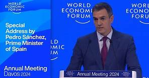 Special Address by Pedro Sánchez, Prime Minister of Spain | Davos 2024 | World Economic Forum