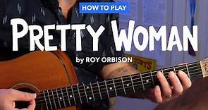 Pretty Woman • Guitar lesson with intro tab, chords, and strumming (Roy Orbison)