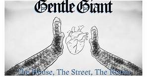 Gentle Giant - The House, The Street, The Room (Official Video)