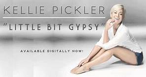 Kellie Pickler - Little Bit Gypsy (Official Stream)