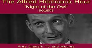 The Alfred Hitchcock Hour - S01E03 - "Night of the Owl" (1962) - Free Classic TV and Movies