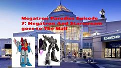 Megatron Parodies Episode 7: Megatron And Starscream Goes To The Mall