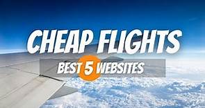 5 Best Websites For Booking The Cheapest Flights | 2024 Update