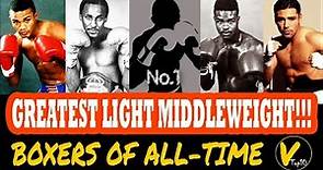 10 Greatest Light Middleweight Boxers of All-Time