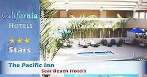 The Pacific Inn, Seal Beach Hotels - California
