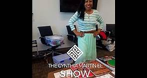 The Cynthia Martin El Show Episode#1