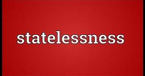 Statelessness Meaning