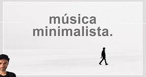 MUSICA MINIMALISTA
