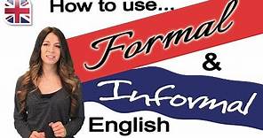 How to Use Formal and Informal English - English Speaking and Writing Fluency
