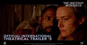The Mountain Between Us [Official International Theatrical Trailer #3 in HD (1080p)]
